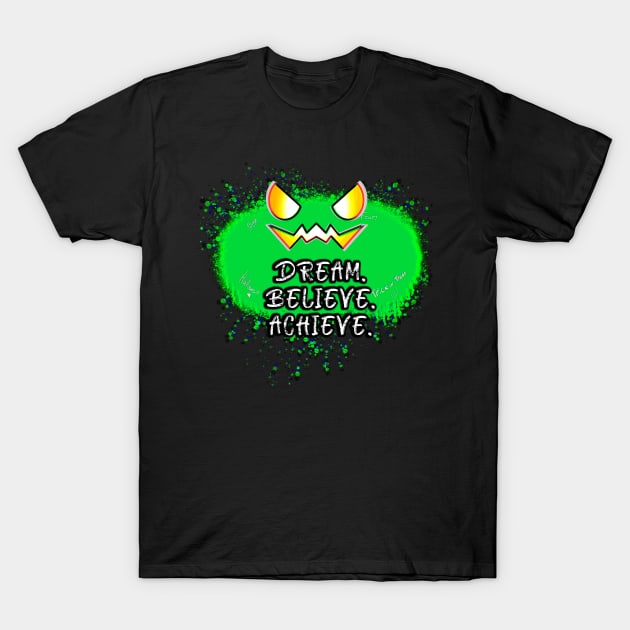 Dream Believe Achieve Jack O Lantern Green Pumpkin Splat T-Shirt by MaystarUniverse